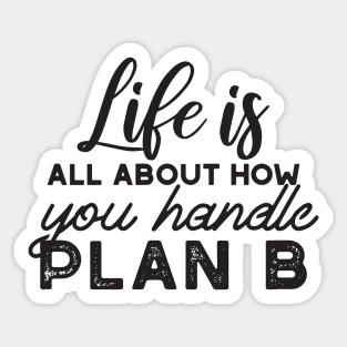 Handle Plan B Quotes Sticker